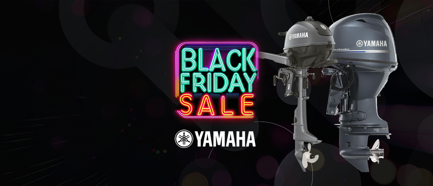 Black Friday Sale on all Yamaha Outboards!